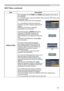 Page 3735
INPUT Menu
INPUT Menu (continued)
ItemDescription
RESOLUTION The resolution for the 
RGB1 and RGB2 input signals can be set on 
this projector.
(1) In the INPUT Menu select the RESOLUTION using the ▲/▼ buttons and 
press the ► button.
The RESOLUTION menu will be displayed.
(2)  In the RESOLUTION menu select the 
resolution you wish to display using the ▲/▼ 
buttons. 
Selecting AUTO will set a resolution 
appropriate to the input signal.
(3) Pressing the ► or 
ENTER button when 
selecting a STANDARD...