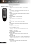 Page 21
18English 19 English
18English 19 English

Remote Control
User Controls
 Using the Remote Control
 Power 
Refer to the “Power On/Off the Projector” section on pages 13-14.
  Menu  
Press “Menu” to launch the on screen display (OSD) menu.  To exit OSD, press “Menu” again.
Aspect
Display the “Aspect Ratio” section of the OSD menu to select the desired aspect ratio.
  Computer
Press “Computer” to choose RGB signal.
  S-Video
Press “S-Video” to choose S-Video signal.
  Video
Press “Video” to choose...