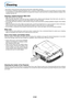 Page 60E-60
Cleaning
• Be certain to disconnect the power plug from the power outlet before cleaning.
• Do not spray or otherwise expose the projector, lens, or screen to volatile substances such as insecticides. Do not leave rubber
or vinyl products in contact with the projector for long periods. Doing so could cause them to undergo qualitative changes or the
coatings may peel, etc.
Cleaning a Soiled Projector Main Unit
• Wipe with a lint-free, soft, dry cloth.
When very dirty, wipe with a cloth that has been...