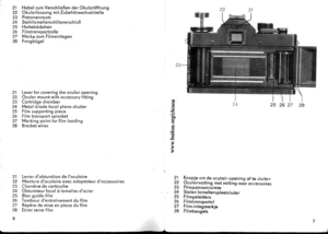 Page 52122232425262728
21 Hebel zum VerschlieBen der Okuloroffnung22 Okulorfossung mit Zubehorwechselstelle23 Potronen ro u m24 StqhllomellenschlitzverschluB25 Ho ltebockchen26 Filmtro nsportrolle27 Morke zum Filmeinlegen28 Fongbrigel
Lever for covering the oculor openingOculor mount with occessory fittingCortridge,chomberMetcrl-blqde focol plone shutterFilm supporting pieceFilm tro nsport sprocketMorking point for film loodingB ro cket wi res
21 Lerrier dobt,urotion de Ioculoire22 Monture doculqire ovec...