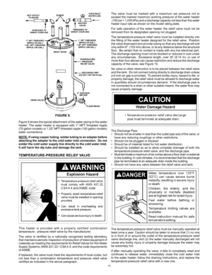 Page 1111
fIGure 9.
Figure	9	shows	 the	typical	 attachment	 of	the	 water	 piping	 to	the	 water	
heater.	 The	water	 heater	 is	equipped	 with	1”	NPT 	threaded	 nipple	 
(75	 gallon	 models)	 or	1.25”	 NPT	threaded	 nipple	(100	gallon	 models)	
water	connections.
note:  If using copper tubing, solder tubing to an adapter before 
attaching the adapter to the cold water inlet connection.   do not 
solder the cold water supply line directly to the cold water inlet.  
It will harm the dip tube and damage the...