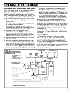 Page 1717
•  The domestic hot water line from the water heater 
should be vertical past any mixing valve or supply 
line to the air handler to remove air bubbles from the 
system. Otherwise, these bubbles will be trapped in the 
air handler heat exchanger coil, reducing the efficiency.
•  Do not connect the water heater to any system or    
  components previously used with non-potable water  
  heating appliances when used to supply potable water.
Some jurisdictions may require a backflow preventer in 
the...
