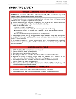 Page 3535  Page
OPERATING SAFETY
Operating Safety
Owner's Guide
WARNING: If you do not follow these instructions exactly, a fire or explosion may result 
causing property damage, personal injury or loss of life.
A  This appliance does not have a pilot It is equipped with an ignition device which automatically 
lights the burner   Do not try to light the burner by hand
B  BEFORE OPERATING smell all around the appliance area for gas Be sure to smell next to the 
floor because some gas...