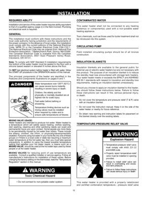 Page 1010
INSTALLATION
REQUIRED ABILITY
Installation and service of this water heater requires ability equivalent 
to that of a qualified agency (page 2) in the field involved. Plumbing 
and electrical work is required.
GENERAL
The  installation  must  conform  with  these  instructions  and  the 
local  code authority having jurisdiction and the requirements of 
the power company. In the absence of local codes, the installation 
must  comply  with  the  current  editions  of  the  National  Electrical 
Code,...