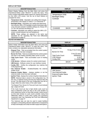 Page 4949
DISPLAY SETTINGS
DESCRIPTION/ACTIONDISPLAY
Select  Display  Settings  from  the  Main  Menu  and  press  the 
Operational  Button  under  "SELECT"  to  enter  this  menu.  This 
menu contains adjustable display options for viewing information 
on  the  UIM’s  LCD  screen.  Use  the  Up  &  Down  Buttons  to 
navigate the menu. •  Temperature Units  - Adjustable user setting that changes 
temperature units display to Celsius °C or Fahrenheit °F.
•  Backlight Delay - Adjustable user setting that...