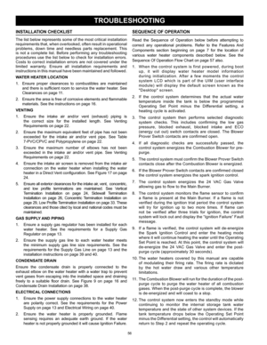 Page 5656
SEQUENCE OF OPERATION
Read  the  Sequence  of  Operation  below  before  attempting  to 
correct  any  operational  problems.  Refer  to  the  Features  And 
Components  section  beginning  on  page  7  for  the  location  of 
various  water  heater  components  described  below.  See  the 
Sequence Of Operation Flow Chart on page 57 also.
1. When the control system is first powered, during boot 
up,  it  will  display  water  heater  model  information 
during  initialization. After  a  few  moments...