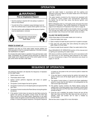 Page 2525
 is locked out, the power to the unit must be cycled to restart the 
  Ignition Control.
8.  If  the  pilot  flame  is  proved  during  the  ignition  trial  period,  the 
  Ignition  Control  turns  off  the  Spark  Ignitor  and  opens  the  Main 
  Gas Valve.
9.  The  Ignition  Control  allows  a  2  second  pilot  flame  stabilization  
  period  to  insure  that  the  pilot  flame  is  not  extinguished  by  the 
  main burner light-off process.
10.  The  Ignition  Control  monitors  the  Flame...
