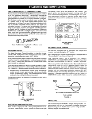 Page 77
THE ELIMINATOR (SELF-CLEANING SYSTEM)
These units include The Eliminator (Self-Cleaning System) installed 
in the front water inlet, See Figure 1. The Eliminator inlet tube can 
only be used in the front water inlet connection. Do not install the 
Eliminator inlet tube in either the top or back inlet water connection. 
The Eliminator must be oriented correctly for proper function. There 
is  a  marked  range  on  pipe  nipple  portion  of  the  Eliminator,  that 
must be aligned with top of inlet spud....