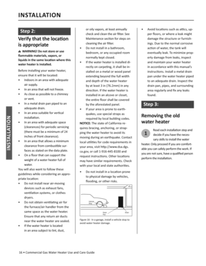 Page 16 16 • Commercial Gas Water Heater Use and Care Guide
INSTALLATION
INSTALLATION
Step 2:
Verify that the loca
