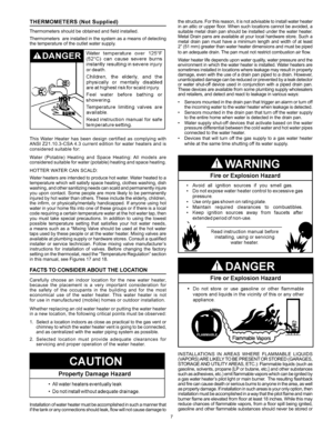 Page 77
THERMOMETERS (Not Supplied)
Thermometers	should	be	obtained	and	field	installed.
Thermometers		are	installed	 in	the	 system	 as	a	means	 of	detecting	
the	temperature	of	the	outlet	water	supply.
This	 Water	 Heater	 has	been	 design	 certified	 as	complying	 with	
ANSI	 Z21.10.3-CSA 	4.3	 current	 edition	for	water	 heaters	 and	is	
considered	suitable	for:
Water	 (Potable)	 Heating	and	Space	 Heating: 	All	 models	 are	
considered	 suitable	for	water	 (potable)	 heating	and	space	 heating. 		
HOTTER...