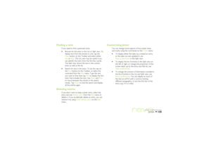 Page 135135
Jotter
Finding a note
If you need to find a particular entry:
·Browse for the entry in the List or Split view. To
display text from the entries in a list, tap the
View button on the Toolbar and select either
List or Split. The List view may be useful if you
can identify the entry from the first few words.
The Split view shows the text in the current
entry as well as the list.
·Search for text in the entry. To do this, tap on
the Find button on the Toolbar, or select the
command from the Edit menu....