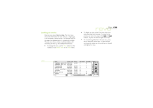 Page 166166
Data
Looking at entries
Data has two views: Card and List. The Card view
shows the information for each entry as a single page.
A list of entries is shown in the Card browser next to
the page; the displayed entry is marked with a bullet.
The List view shows entries in a list (or table), with
one entry per line, e.g. like a telephone directory.
·To change the view, use the View button on the
Toolbar, or use Switch view on the View menu.·To display an entry in the Card view, tap on an
entry from the...