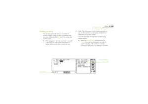 Page 168168
Data
Finding an entry
You can find a particular entry, or a number of
entries, simply by typing the text or characters that
you want to find into the Find: box. You can do this
in either view.
·Start typing some text that you know is included
in the entry you wish to find. Press Enter to
display all the entries which contain the text.
Note: The information in every label is searched, so
you can find an entry by typing text contained in a
label which is normally “hidden”.
Limit the labels that are...