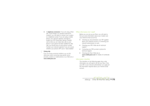 Page 175175
eSetup – Email & Internet setup
3.A telephone connection. If you are using a Psion
56k Travel Modem (or standard external PC
modem), you will need to connect your modem
to a telephone socket. If you are using a mobile
phone, your network operator will need to
enable your SIM (Subscriber Identity Module)
card so that you can make data calls on your
phone. If your phone has been enabled for data
calls, you should have an extra phone number.
Contact your network operator if you are unsure
whether your...