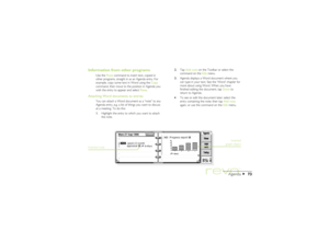 Page 7373
Agenda
Information from other programs
Use the Paste command to insert text, copied in
other programs, straight in as an Agenda entry. For
example, copy some text in Word using the Copy
command, then move to the position in Agenda you
wish the entry to appear and select Paste.
Attaching Word documents to entries
You can attach a Word document as a “note” to any
Agenda entry, e.g. a list of things you want to discuss
at a meeting. To do this:
1.Highlight the entry to which you want to attach
the...