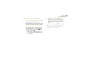 Page 7676
Agenda
Synchronising with a PC Scheduler
You can synchronise the Agenda with the PC agenda
on your PC using PsiWin, to ensure that both
agendas are kept in step with each other.Note: For details of how to synchronise your diaries,
see to the ‘PsiWin’ chapter and PsiWin on-line help.
Synchronising entries with a PC scheduler
You can specify whether you want to synchronise
individual entries with your PC agenda. Entries that
aren’t synchronised are marked with a 
, private
entries are marked with a
....