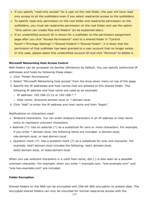 Page 177177 
 
If you specify read-only access for a user on the root folder, the user will have read 
only access to all the subfolders even if you select read/write access to the subfolders. 
To specify read-only permission on the root folder and read/write permission on the 
subfolders, you must set read/write permission on the root folder and use the option 
Only admin can create files and folders (to be explained later). 
If an unidentified account ID is shown for a subfolder on the permission...