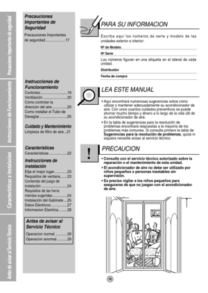 Page 1616
Precauciones Importantes de seguridad
Instrucciones de Funcionamiento
Características e Instalacion
Antes de avisar al Servicio Técnico
PARA SU INFORMACION
Precauciones
Importantes de
Seguridad
Precauciones Importantes 
de seguridad ....................17
Instrucciones de
Funcionamiento
Controles ...........................19
Ventilación .........................20
Como controlar la 
direccion del aire ...............20
Como installar el Tubo de
Desagüe ............................20
Cuidado y...