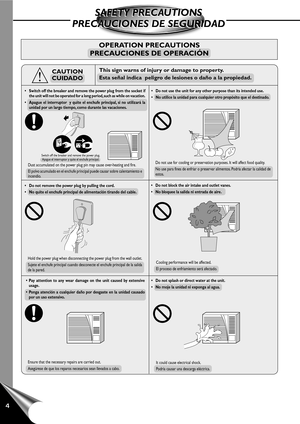 Page 64
This sign warns of injury or damage to property.
Esta señal indica  peligro de lesiones o daño a la propiedad.
OPERATION PRECAUTIONS
PRECAUCIONES DE OPERACIÓN
SAFETY PRECAUTIONS
PRECAUCIONES DE SEGURIDADSAFETY PRECAUTIONS
PRECAUCIONES DE SEGURIDAD
CAUTION
CUIDADO
• Switch off the breaker and remove the power plug from the socket if
the unit will not be operated for a long period, such as while on vacation.
• Apague el interruptor  y quite el enchufe principal, si no utilizará la
unidad por un largo...