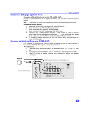 Page 399
INSTALACIÓN
Conexiones de Equipo Opcional (Cont.)
Conexión del Amplificador de Sonido (TO AUDIO AMP)
Conecte a la entrada de audio de un amplificador externo para escuchar el sonido en sistema
estéreo.
Nota:Las terminales TO AUDIO AMP no pueden ser usadas directamente para bocinas externas.
Ajustes de Sonido (Audio)
1. Seleccione ALTAVOCES SI en el menú de SONIDO (AUDIO).
2. Ajuste el volumen del AMP (amplificador) al mínimo.
3. Ajuste el volumen de la Televisión al nivel deseado.
4. Ajuste el volumen...