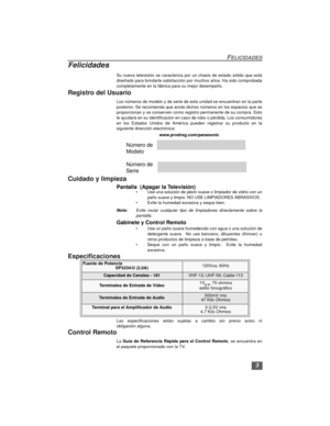 Page 193
FELICIDADES
Felicidades
Su nueva televisión se caracteriza por un chasis de estado sólido que está
diseñado para brindarle satisfacción por muchos años. Ha sido comprobada
completamente en la fábrica para su mejor desempeño.
Registro del Usuario
Los números de modelo y de serie de esta unidad se encuentran en la parte
posterior. Se recomienda que anote dichos números en los espacios que se
proporcionan y se conserven como registro permanente de su compra. Esto
le ayudará en su identificación en caso de...