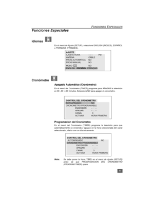 Page 2711
FUNCIONES ESPECIALES
Funciones Especiales
Idiomas  
En el menú de Ajuste (SETUP), seleccione ENGLISH (INGLES), ESPAÑOL
o FRANCAIS (FRANCES).
Cronómetro  
Apagado Automático (Cronómetro)
En el menú del Cronómetro (TIMER) programe para APAGAR la televisión
en 30 , 60  ó 90 minutos. Seleccione NO para apagar el cronómetro.
Programación del Cronómetro  
En el menú del Cronómetro (TIMER) programe la televisión para que
automáticamente se encienda y apague en la hora seleccionada del canal
seleccionado,...