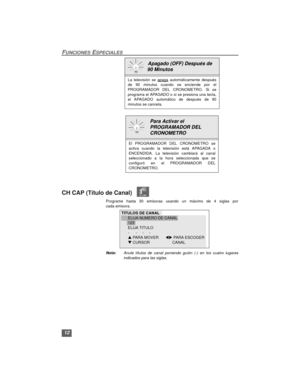 Page 2812
FUNCIONES ESPECIALES
CH CAP (Título de Canal)  
Programe hasta 30 emisoras usando un máximo de 4 siglas por
cada emisora.
Nota:Anule títulos de canal poniendo guión (-) en los cuatro lugares
indicados para las siglas.
  Apagado (OFF) Después de 
90 Minutos
La televisión se apaga automáticamente después
de 90 minutos cuando se enciende por el
PROGRAMADOR DEL CRONOMETRO. Si se
programa el APAGADO o si se presiona una tecla,
el APAGADO automático de después de 90
minutos se cancela.
Para Activar el...