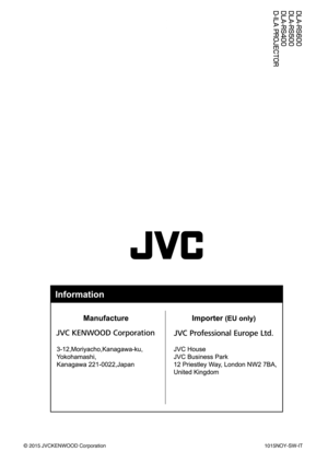 Page 80.
.DLA-RS600
DLA-RS500
DLA-RS400
D-ILA PROJECTOR
© 2015 JVCKENWOOD Corporation
1015NOY-SW-IT   