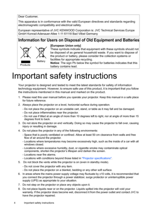 Page 44 Important safety instructions  
Dear Customer,
This apparatus is in conformance with the valid European directives and standards regarding 
electromagnetic compatibility and electrical safety.
European representative of JVC KENWOOD Corporation is: JVC Technical Services Europe 
GmbH Konrad-Adenauer-Allee 1-11 61118 Bad Vilbel Germany
Information for Users on Disposal of Old Equipment and Batteries
[European Union only]
These symbols indicate that equipment with these symbols should not 
be disposed of...