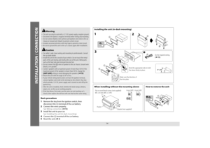 Page 1414
INSTALLATION / CONNECTION
 Warning
• The unit can only be used with a 12 V DC power supply, negative ground.• Disconnect the battery’s negative terminal before wiring and mounting\
.•  Do not connect Battery wire (yellow) and Ignition wire (red) to the \
car chassis or Ground wire (black) to prevent a short circuit.
•  Insulate unconnected wires with vinyl tape to prevent a short circuit.
•  Be sure to ground this unit to the car’s chassis again after installa\
tion.
 Caution
•  For safety’s sake,...