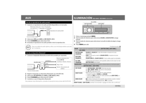 Page 217
AUX
Uso de un reproductor de audio portátil
1 Conecte un reproductor de audio portátil (disponible en el mercado)\
.
 
2 Seleccione [ON] para [AUX] en [SRC SELECT]. (➜ 4)3 Pulse L SOURCE para seleccionar AUX.4 Encienda el reproductor de audio portátil e inicie la reproducción\
.
Para una salida de audio óptima, utilice una miniclavija estéreo a\
uricular 
de 3 contactos.
Uso de un dispositivo Bluetooth®
1 Conecte el adaptador Bluetooth, KS-BTA100 (vendido por separado).
 
2 Registre (empareje) un...