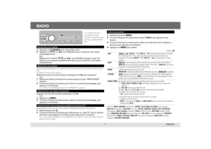 Page 335
RADIO
Recherchez une station
1 Appuyez sur L  SOURCE pour choisir FM ou AM.2 Appuyez sur E / F (ou 2 / 3 sur la RM-RK52) pour rechercher une station 
automatiquement.
 (ou) Maintenez en enfoncé E /  F (ou 2 / 3 sur la RM-RK52) jusqu'à ce que “M” 
clignote, puis appuyez répétitivement dessus pour rechercher une s\
tation 
manuellement.
Mémorisez une station
Vous pouvez mémoriser un maximum de 18 stations pour FM et de 6 stati\
ons pour 
AM.
Pendant l’écoute d’une station....
Maintenez pressée une...