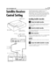 Page 13Filename [HR-J770EU1.fm]
Masterpage:Right
EN 13SAT CONTROL SET
Satellite Receiver 
Control Setting
The following procedure is required if you receive 
satellite channels through a satellite receiver. 
Approximately 20 seconds before the S
HOWVIEW timer 
programming (
pg. 24) or Express timer programming 
(
pg. 26) starts, the recorder sets its input mode to “L-2” 
and automatically switches the satellite receiver’s 
channels using the provided Satellite Controller.
Installing Satellite Controller...