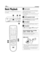 Page 16Filename [HR-J770EU1.fm]
Masterpage:Left
16 ENPLAYBACK
Basic PlaybackALoad a cassette.
Make sure the window side is up, the rear label side is 
facing you and the arrow on the front of the cassette is 
pointed toward the recorder.
●Don’t apply too much pressure when inserting.
●The recorder’s power comes on automatically and the counter 
is reset to 0:00:00.
●If the record safety tab has been removed, playback begins 
automatically.
BFind the programme start point.
If the tape is advanced past the start...