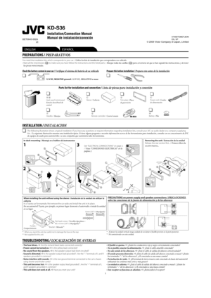 Page 1KD-S36
Installation/Connection Manual
Manual de instalación/conexión
GET0643-002A[J]
PREPARATIONS / PREPARATIVOS
You need the installation kits which corresponds to your car. / Utilice los kits de instalación que correspondan a su vehículo.
• Mark all the check boxes ( 
 ) to make sure you have follow the instructions and the listed parts. / Marque todas las casillas (  ) para cerciorarse de que se han seguido las instrucciones, y de tener 
las piezas mencionadas.
Check the battery system in your car /...