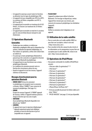 Page 12335RÉFÉRENCES
FRANÇAIS
• PLEASE WAIT
  L’appareil se prépare pour utiliser la fonction  Bluetooth. Si le message ne disparaît pas, mettez 
l’appareil hors tension puis sous tension, puis 
connecter de nouveau le périphérique (ou réinitialisez 
l’appareil).
•  RESET 8
  Vérifiez la connexion entre l’adaptateur et cet  appareil.
  Utilisation de la radio satellite
•  Pour en savoir plus sur la radio satellite SIRIUS ou pour faire une suscription, visitez le site web 
.
•  Pour consultez la liste des canaux...