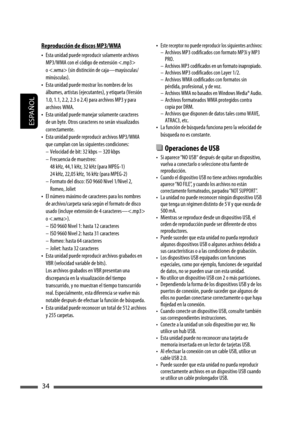 Page 78ESPAÑOL
34
• Este receptor no puede reproducir los siguientes archivos:–  Archivos MP3 codificados con formato MP3i y MP3 
PRO.
– 
Archivos MP3 codificados en un formato inapropiado.–  Archivos MP3 codificados con Layer 1/2.
–  Archivos WMA codificados con formatos sin 
pérdida, profesional, y de voz.
– 
Archivos WMA no basados en Windows Media® Audio.–  Archivos formateados WMA protegidos contra 
copia por DRM.
–  Archivos que disponen de datos tales como WAVE, 
ATRAC3, etc.
• La función de búsqueda...