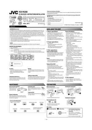 Page 1451– EN
 ENGLISH
KD-R208
CD RECEIVER: INSTRUCTIONS/INSTALLATION
0808DTSMDTJEIN
EN
© 2008 Victor Company of Japan, Limited
Thank you for purchasing a JVC product.
Please read all instructions carefully before operation, to ensure your complete understanding and to obtain the best 
possible performance from the unit.
Installation/connection are explained at the last section of this manual (reverse page, indicated with 
 symbol).
GET0558-001A[J]
Warning
If you need to operate the unit while driving, be sure...