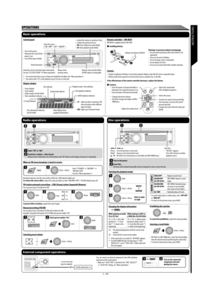 Page 562 – EN
 INSTRUCTIONS
Basic operations
Select the source.
•  Turn on the power.
•  Attenuate the sound (if the 
power is on).
•  Turn off the power [Hold].•  Control the volume or selection [Turn].
•  Confirm the selection [Press] .
• FM: Enter SSM preset mode [Hold] .
• CD: Enter playback mode [Hold] .
Detach the panel.
Check the current clock time/other information. 
See also “CLOCK DISP“ of “Menu operations.”
Control panel
Display window
Disc indicatorPlayback mode / item indicator
• ST:  Lights up...