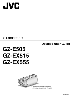 Page 1CAMCORDER
LYT2565-002A
Detailed User Guide
GZ-E505
GZ-EX515
GZ-EX555 