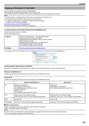 Page 107Copying to Windows PC (GZ-E505)
You can copy files to a computer using the provided software. Discs can also be created using the computer’s DVD or Blu-ray drive.If the provided software is not installed, this unit will be recognized as an external storage when connected.Memo : 
0 To record to discs, a recordable DVD or Blu-ray drive is required for the computer in use.
0 Still images cannot be recorded to discs using the provided software.
0 To create DVD-Video discs, it is necessary to install the...