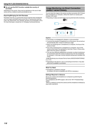 Page 118oDo not use the Wi-Fi function outside the country of
purchase.
Depending on the country, there may be restrictions on the use of radio waves and any violations could be punishable by law.
Exporting/Bringing the Unit Overseas
Permission from the U.S. government may be required when bringing the
unit to an export controlled country set by the U.S. government (such as
Cuba, Iraq, North Korea, Iran, Rwanda, and Syria. As of December, 2012). For more information, consult the U.S. Embassy Commercial Service....