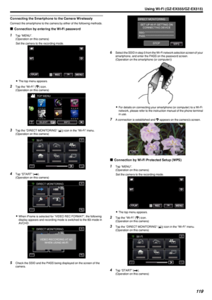 Page 119Connecting the Smartphone to the Camera Wirelessly
Connect the smartphone to the camera by either of the following methods.o Connection by entering the Wi-Fi password
1
Tap “MENU”.
(Operation on this camera)
Set the camera to the recording mode.
.
0The top menu appears.
2 Tap the “Wi-Fi” ( Q) icon.
(Operation on this camera)
.
3Tap the “DIRECT MONITORING” ( N) icon in the “Wi-Fi” menu.
(Operation on this camera)
.
4Tap “START” ( I).
(Operation on this camera)
.
0When iFrame is selected for “VIDEO REC...