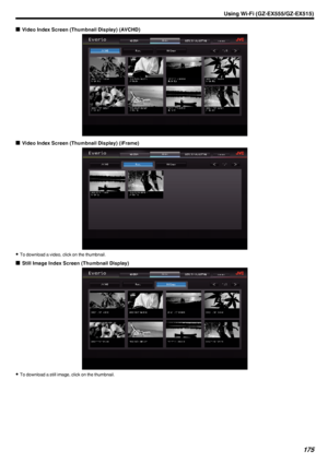 Page 175oVideo Index Screen (Thumbnail Display) (AVCHD)
.
oVideo Index Screen (Thumbnail Display) (iFrame)
.
0To download a video, click on the thumbnail.
o Still Image Index Screen (Thumbnail Display)
.
0To download a still image, click on the thumbnail.
Using Wi-Fi (GZ-EX555/GZ-EX515)175 