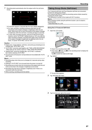 Page 617Recording starts automatically when the subject within the red frame
moves.
.
0A red frame appears 2 seconds after the menu display disappears.
0 For video recording, recording continues while there are still
movements of the subject (changes in brightness) within the red
frame. When there are no more movements of the subject (changes
in brightness) within the red frame, recording will stop in 5 seconds.
0 To stop video recording manually, press the START/STOP button.
However, as the “AUTO REC” setting...