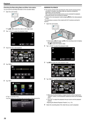 Page 70Checking the Recording Date and Other Information
You can see the recording information of the recorded videos.
1Open the LCD monitor.
.
0Tap  A or  B to select the video or still image mode.
2 Tap “