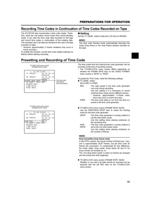 Page 4339
PREPARATIONS FOR OPERATION
Recording Time Codes in Continuation of Time Codes Recorded on Tape
The GY-HD100 also incorporates a time code reader. There-
fore, when the unit enters record mode from record-standby
mode, it can read the time code data recorded on the tape
and record time codes in continuation of the existing data.
The recorded user’s bit data are identical to the user’s bit data
recorded on tape.
* However, approximately ±1-frame variations may occur in
scene accuracy.
To enable this...