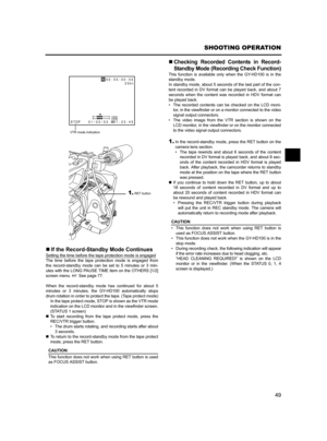 Page 5349
SHOOTING OPERATION
„If the Record-Standby Mode Continues
Setting the time before the tape protection mode is engaged
The time before the tape protection mode is engaged from
the record-standby mode can be set to 5 minutes or 3 min-
utes with the LONG PAUSE TIME item on the OTHERS [1/2]
screen menu. XSee page 77.
When the record-standby mode has continued for about 5
minutes or 3 minutes, the GY-HD100 automatically stops
drum rotation in order to protect the tape. (Tape protect mode)
In the tape...