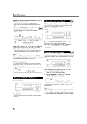 Page 1412
DIGITAL AUTO DOLBY DIGITAL
DTS SURROUND
Attenuating the Input Signal
When the input level of the analog source is too high, the sounds
will be distorted. If this happens, you need to attenuate the input
signal level to prevent the sound distortion.
•Once you have made adjustment, it is memorized for each analog
source.
Press and hold INPUT ATT (INPUT ANALOG) so that the
INPUT ATT indicator lights up on the display.
•Each time you press and hold the button, the input attenuator
mode turns on (“INPUT...