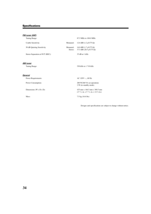 Page 3634
FM tuner (IHF)
Tuning Range: 87.5 MHz to 108.0 MHz
Usable Sensitivity Monaural: 12.8 dBf (1.2 µV/75 Ω)
50 dB Quieting Sensitivity Monaural: 16.0 dBf (1.7 µV/75 Ω)
Stereo: 37.5 dBf (20.5 µV/75 Ω)
Stereo Separation at OUT (REC): 35 dB at 1 kHz
AM tuner
Tuning Range: 530 kHz to 1 710 kHz
General
Power Requirements: AC 120V, 60 Hz
Power Consumption: 200 W/260 VA (at operation)
2 W (in standby mode)
Dimensions (W x H x D): 435 mm x 146.5 mm x 369.5 mm
(17 
3/16 in. x 5 13/16 in. x 14 5/8 in.)
Mass: 7.5 kg...